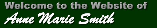 Welcome to the web site of Anne Marie Smith